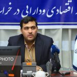 پرداخت ۷۷۰۰ میلیارد ریال تسهیلات تبصره ۱۸ در خراسان رضوی
